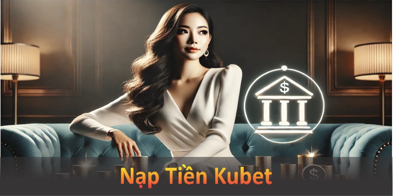 Nạp tiền Kubet77 là khâu quan trọng để bạn nhận về số dư sau khi thắng cược. Cùng xem qua bài sau để biết cách thực hiện lệnh chuẩn theo yêu cầu nhà cái