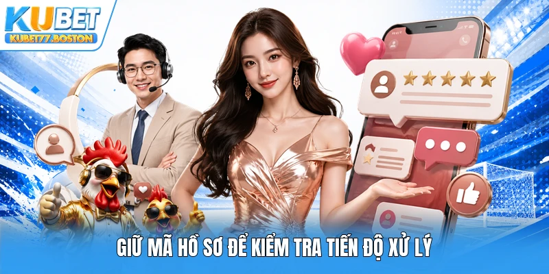 Giữ mã hồ sơ để kiểm tra tiến độ xử lý