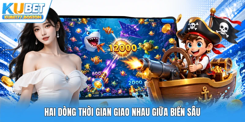 Hai dòng thời gian giao nhau giữa biển sâu