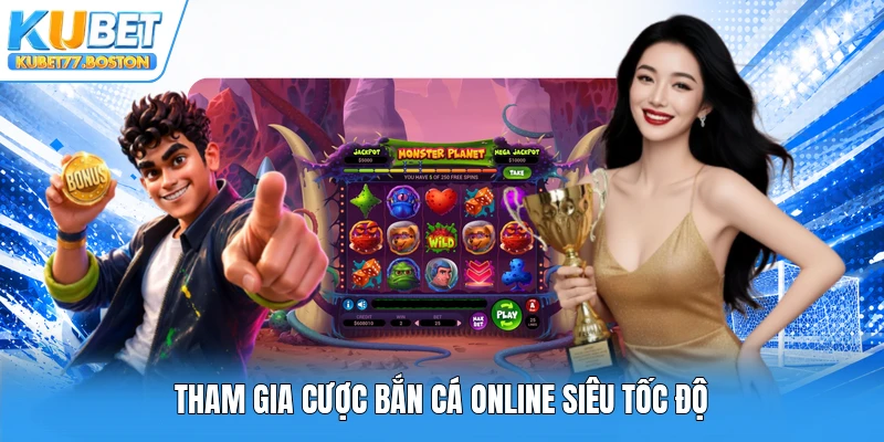 Tham gia cược bắn cá online siêu tốc độ