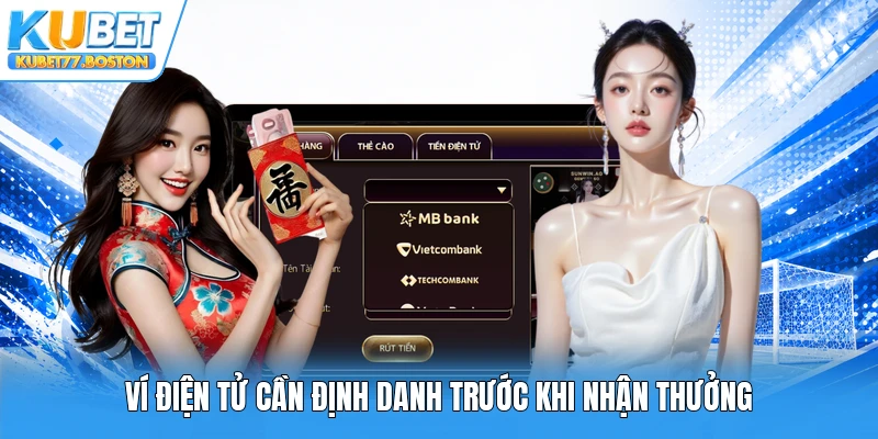 Ví điện tử cần định danh trước khi nhận thưởng